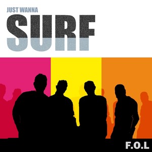 Just Wanna Surf