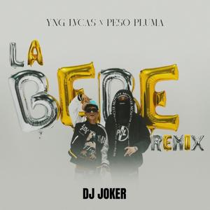 Le Bebe (DJ Joker Remix|Explicit)