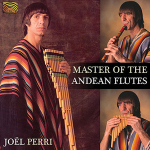 South America Cedric Perri: Master of The Andean Flutes