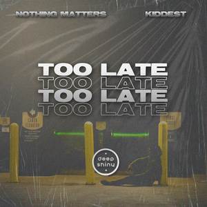 Too Late (Extended Version)