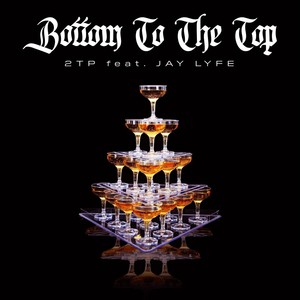 Bottom to the Top (feat. Jay Lyfe)