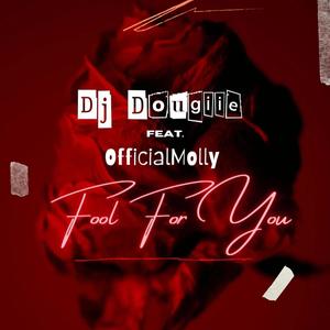 Fool For You (feat. OfficialMolly)