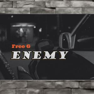 Enemy (feat. Free G) [Explicit]