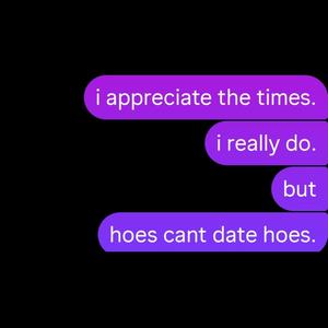 hoes can't date hoes. (feat. fuckkyurem)