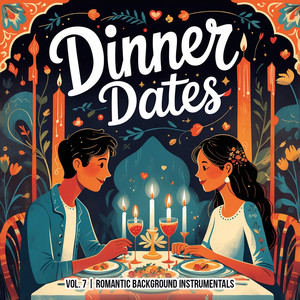 Dinner Dates, Vol. 7 (Romantic Background Instrumentals)