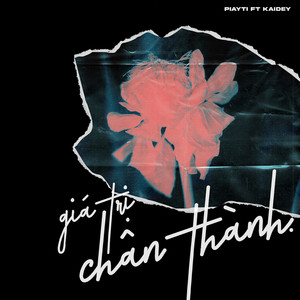 Giá Trị Chân Thành(feat. Kaidey)