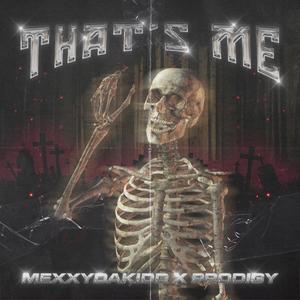 That's Me (feat. MexxyDaKidd & Prodigy) [Explicit]