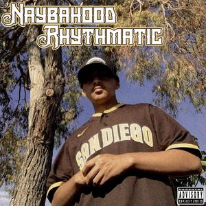 Naybahood Rhythmatic (Explicit)