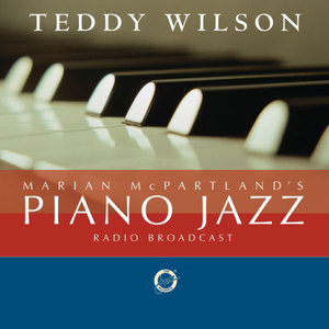 Marian McPartland's Piano Jazz Radio Broadcast (With Special Guest Teddy Wilson)