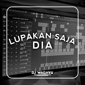 Lupakan Saja Dia