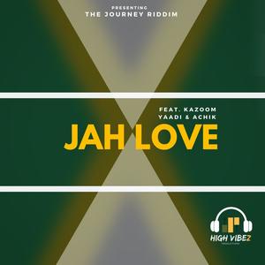 Jah Love (feat. kazoom, yaadi & achik)