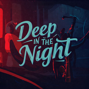 Deep in the Night
