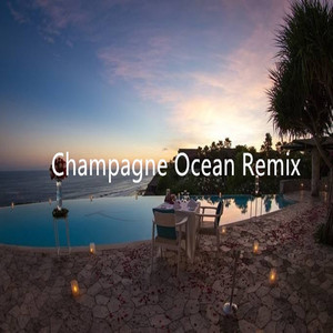 Champagne Ocean(Remix)