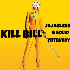 Kill Bill (feat. G Solid & YntBuddy) [Special Version 2022] [Explicit]