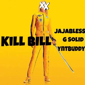 Kill Bill (feat. G Solid & YntBuddy) (Special Version 2022) (Explicit)