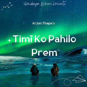 Timī Ko Pahilo Prem