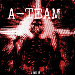 A-TEAM (feat. Saykodaa & Pmgjayy) [Explicit]