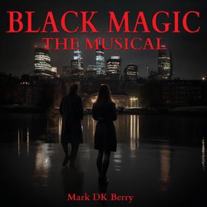 Black Magic (The Musical)