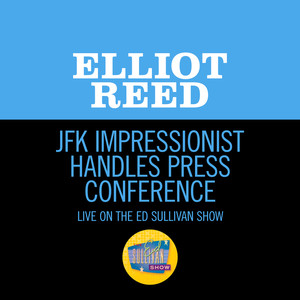 JFK Impressionist Handles Press Conference (Live On The Ed Sullivan Show, May 20, 1962)