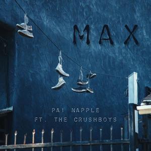 MAX (feat. The Crushboys) [Explicit]