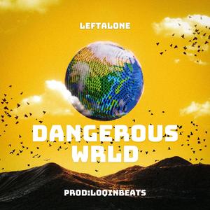 Dangerous Wrld (Explicit)