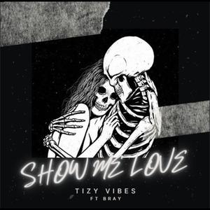 Show Me Love (feat. BRAY) [Explicit]