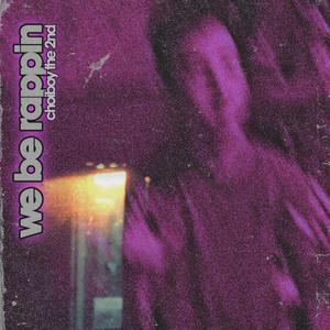 We Be Rappin' (feat. Choiboy the 2nd & Iceey)