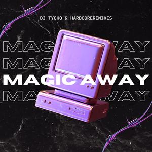 Magic Away (feat. Hardcoreremixes)
