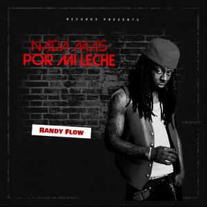 nada mas por mi leche