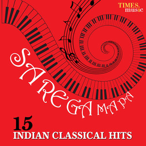 Sa Re Ga Ma Pa - 15 Indian Classical Hits