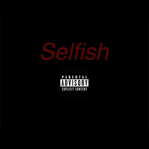 Selfish (Explicit)