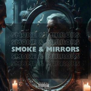 Smoke & Mirrors (Explicit)