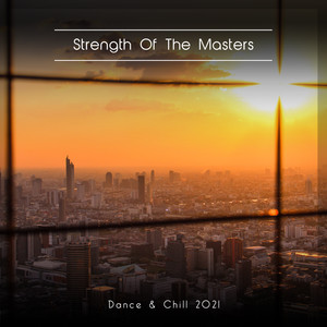 Strength Of The Masters Dance & Chill 2021