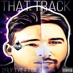 That Track(feat. Dilz) (Explicit)