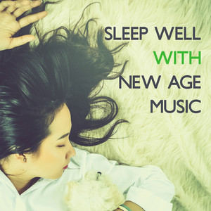 Sleep Well with New Age Music – Calm Sleep All Night, Soothing Nature Sounds, Relax Yourself