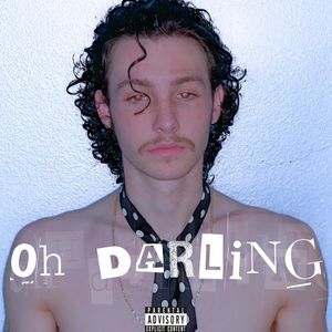 oh darling (Explicit)