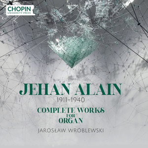 Jehan Alain: Complete Works for Organ