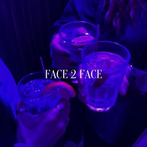 FACE 2 FACE (Explicit)