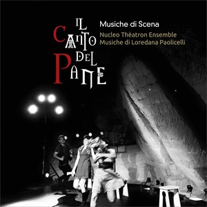 Il canto del pane (Musiche di Scena)