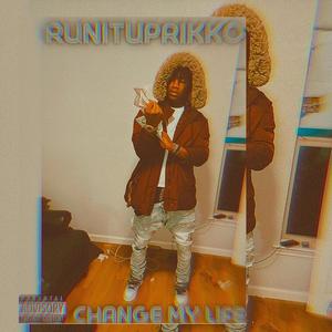 Change My Life (Explicit)