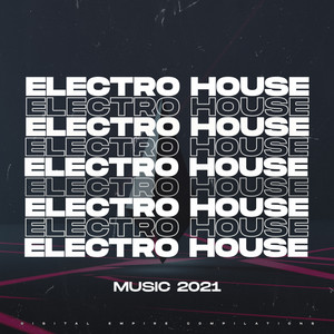 Electro House Music 2021 (Explicit)