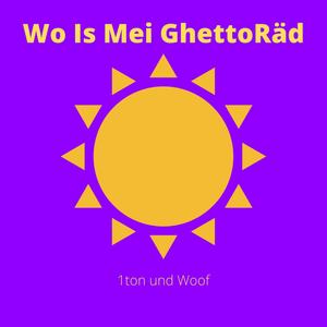 Wo Is Mei GhettoRäd (feat. 1ton & H.I.M. Woof)