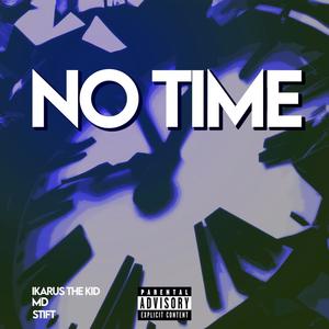 No Time (feat. Md & Stift)