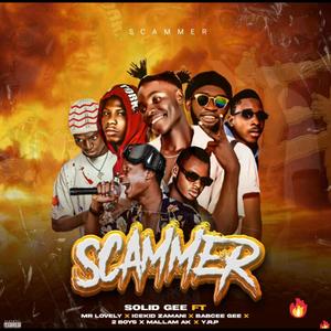 Scammer (feat. Mr Lovely, 2Boys, IceKid Zamani, Mallam Ak, Babcee Gee & Y.R.P) [Explicit]