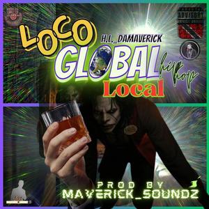 LOCO GLOBAL LOCAL (HOMEMADE DEMO) [Explicit]