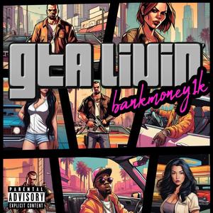 GTA Livin' (Explicit)