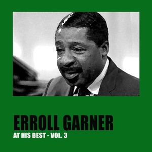 Erroll Garner at His Best, Vol. 3