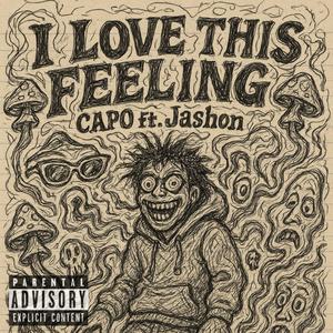 I Love This Feeling (feat. Jash0n) (Explicit)