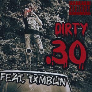 dirty .30 (Explicit)