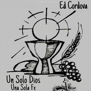 Un Solo Dios Una Sola Fe